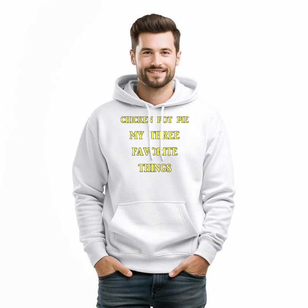 Chicken Pot Pie My Three Favorite Things Shirt Funny 420 Sarcastic Hoodie Thanksgiving Gifts Basgiathsweatshirts - Image 2