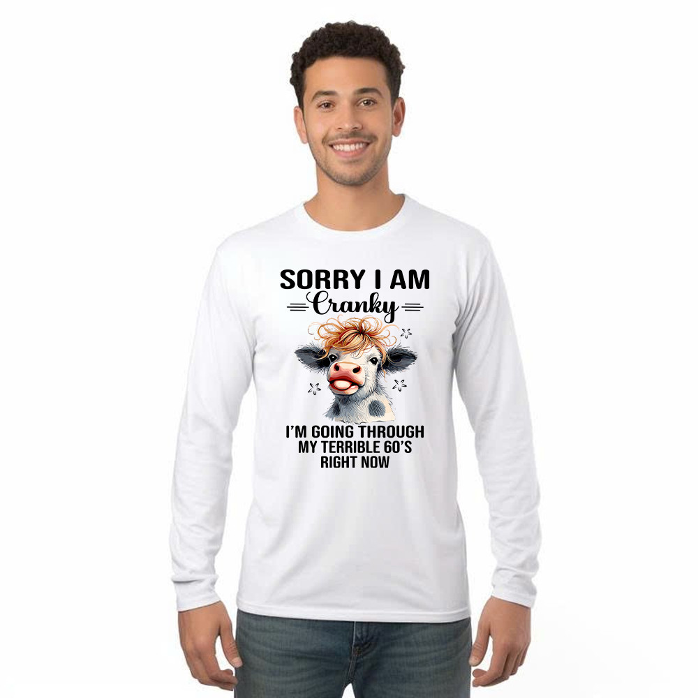 Cow Sorry I'm Cranky Long Sleeve Shirt I'm Going Through My Terrible 60'S Right Now Funny Cute Tee Basgiathsweatshirts