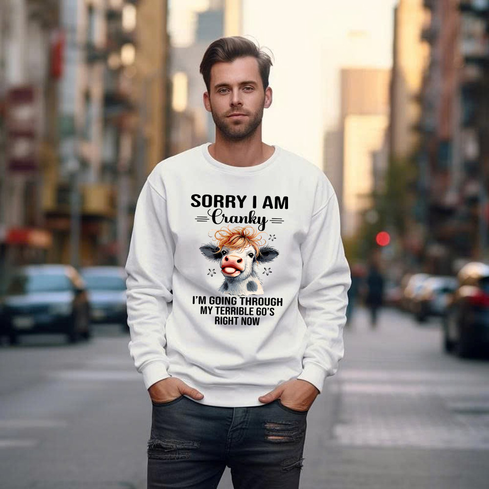 Cow Sorry I'm Cranky Sweatshirt I'm Going Through My Terrible 60'S Right Now Funny Cute Tee Basgiathsweatshirts - Image 3