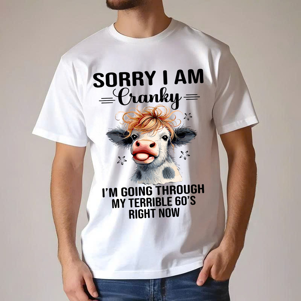 Cow Sorry I'm Cranky T-Shirt I'm Going Through My Terrible 60'S Right Now Funny Cute Tee Basgiathsweatshirts - Image 4