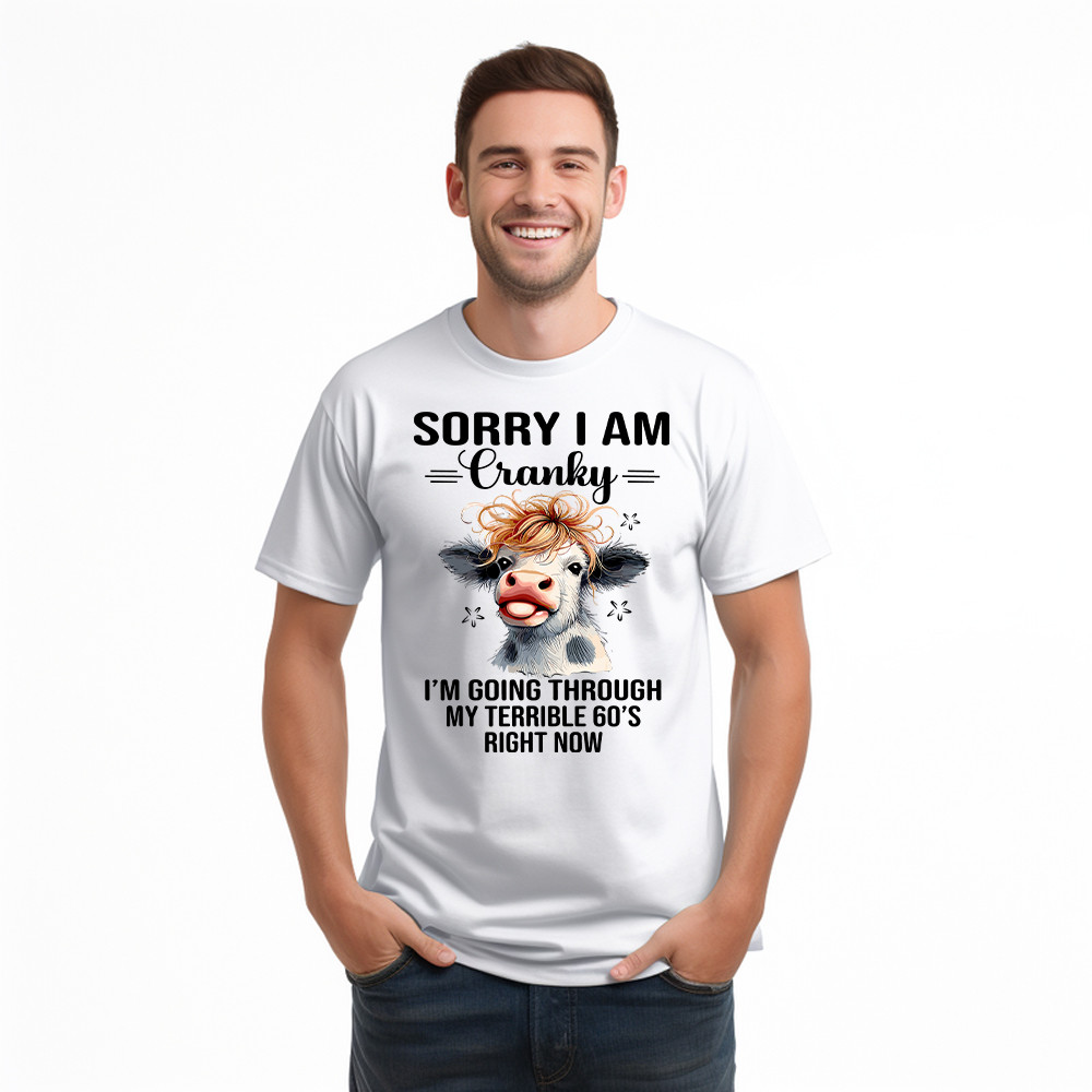 Cow Sorry I'm Cranky T-Shirt I'm Going Through My Terrible 60'S Right Now Funny Cute Tee Basgiathsweatshirts - Image 5