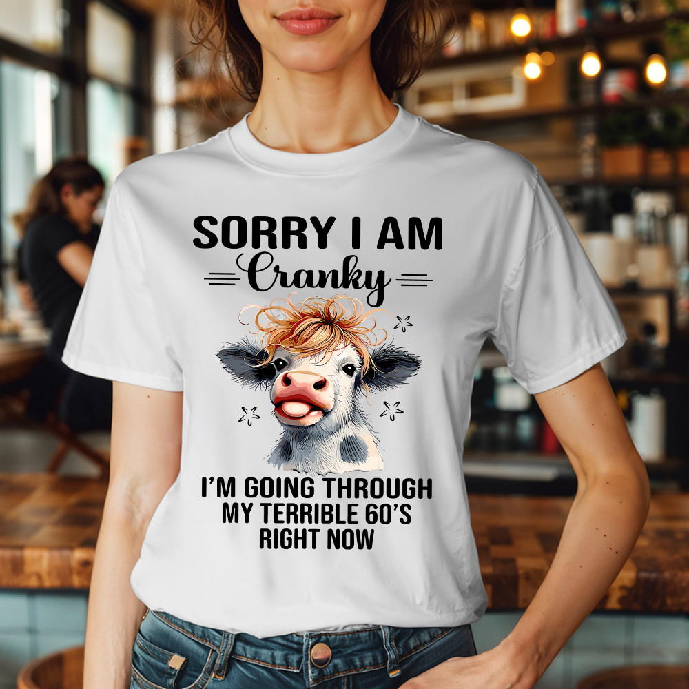 Cow Sorry I'm Cranky T-Shirt I'm Going Through My Terrible 60'S Right Now Funny Cute Tee Basgiathsweatshirts - Image 2