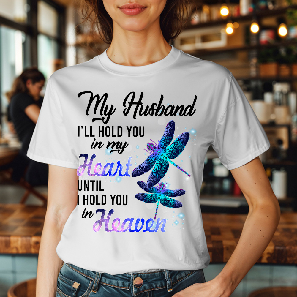 Dragonfly I Will Hold You In My Heart In Heaven T-Shirt Sympathy Gifts For Loss Of Husband Basgiathsweatshirts - Image 3