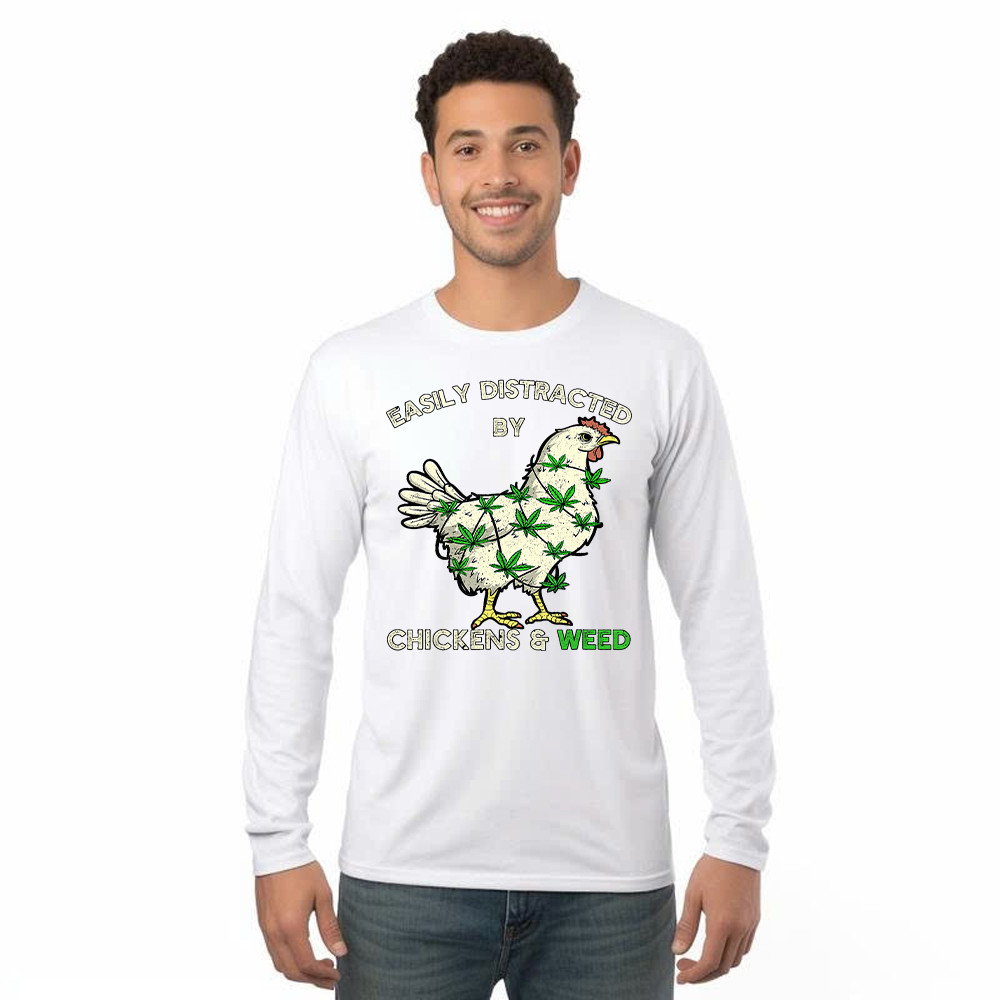 Easily Distracted By Chickens And Weed Long Sleeve Shirt Thanksgiving 2025 Gifts Basgiathsweatshirts