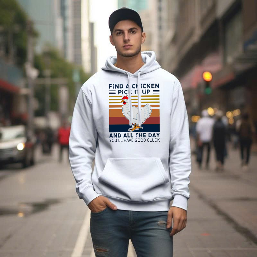 Find A Chicken Pick It Up Shirt Funny Vintage Hoodie Gifts For Chicken Lovers Basgiathsweatshirts - Image 5