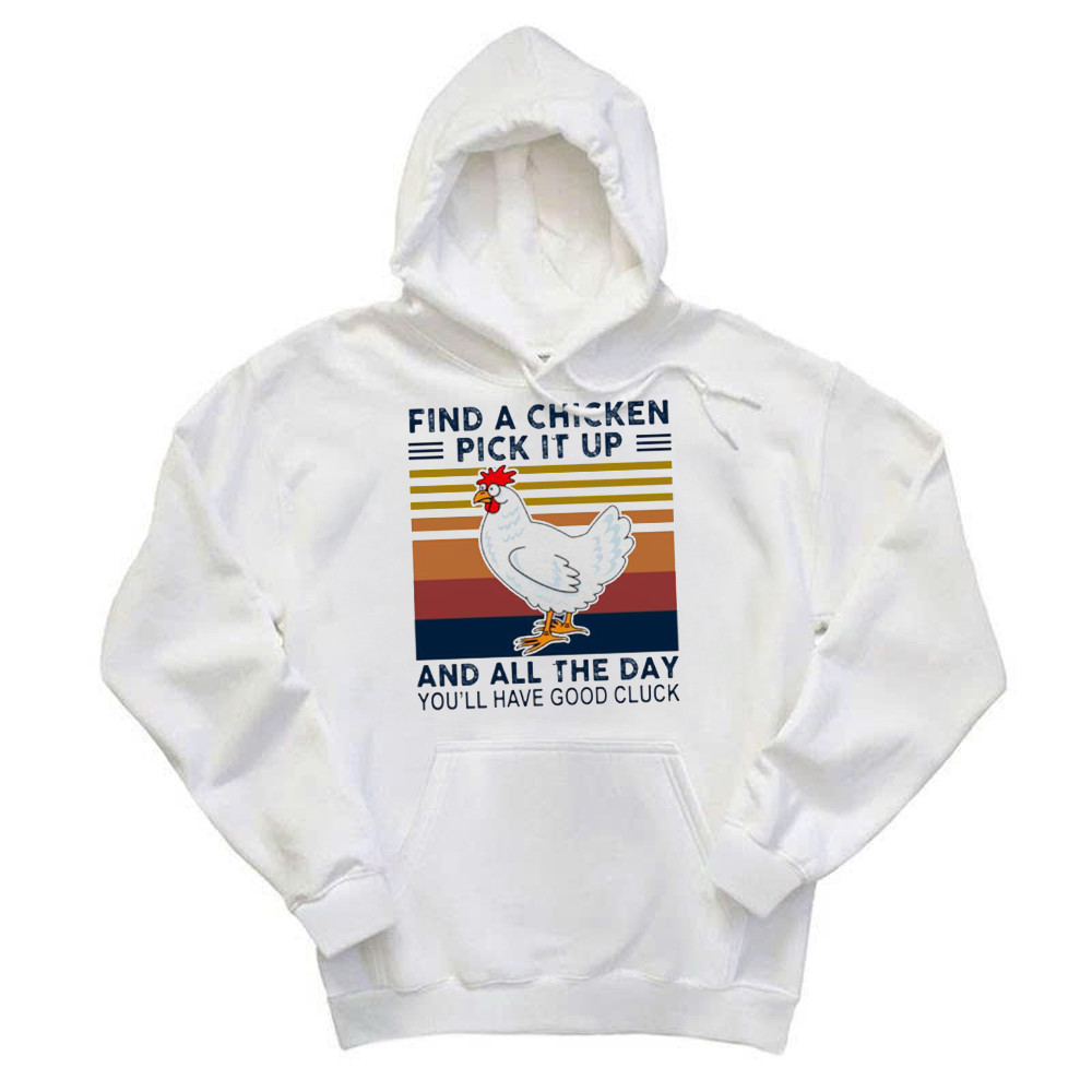 Find A Chicken Pick It Up Shirt Funny Vintage Hoodie Gifts For Chicken Lovers Basgiathsweatshirts