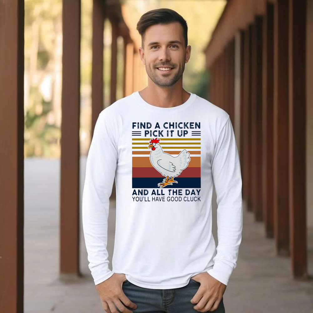 Find A Chicken Pick It Up Shirt Funny Vintage Long Sleeve Shirt Gifts For Chicken Lovers Basgiathsweatshirts - Image 4