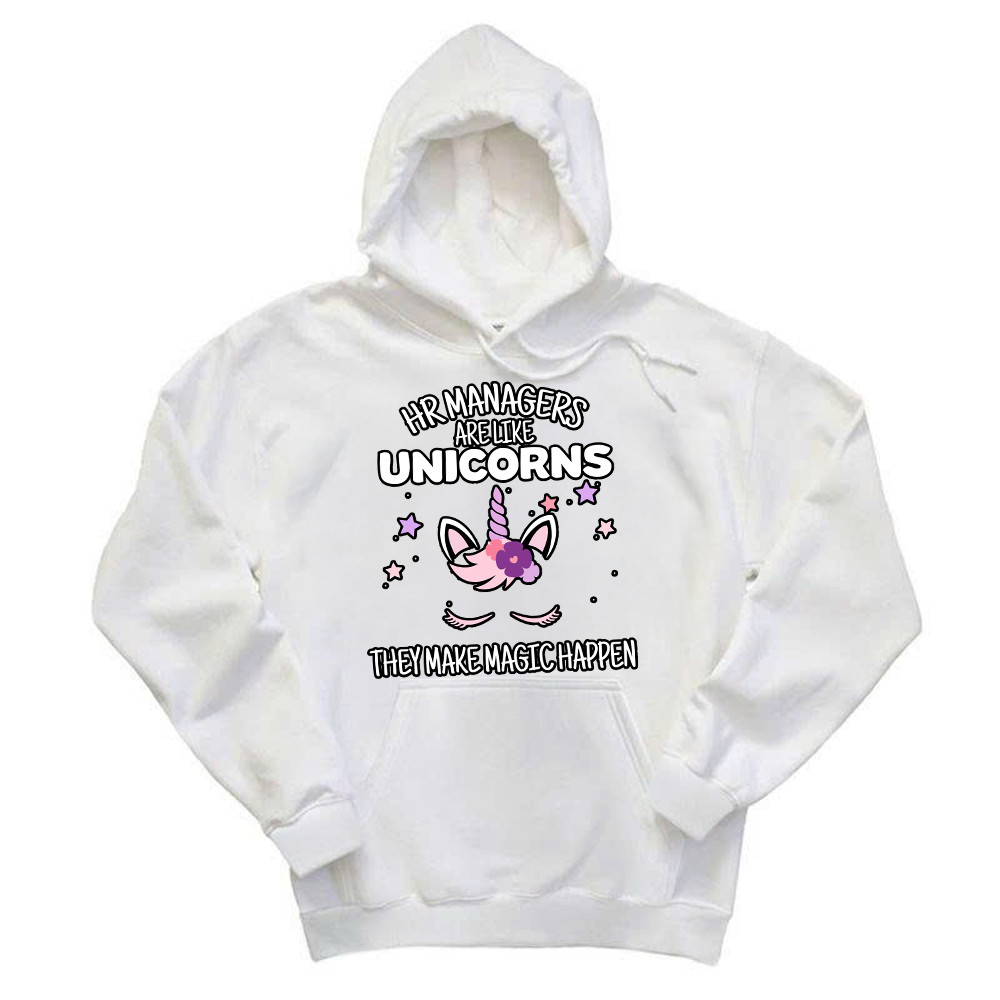 HR Managers Are Like Unicorns They Make Magic Happen Make Hoodie HR Funny Gifts Basgiathsweatshirts