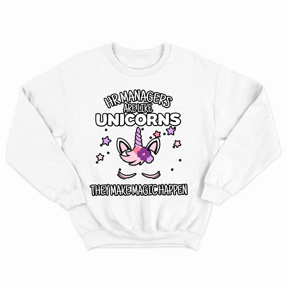 HR Managers Are Like Unicorns They Make Magic Happen Make Sweatshirt HR Funny Gifts Basgiathsweatshirts
