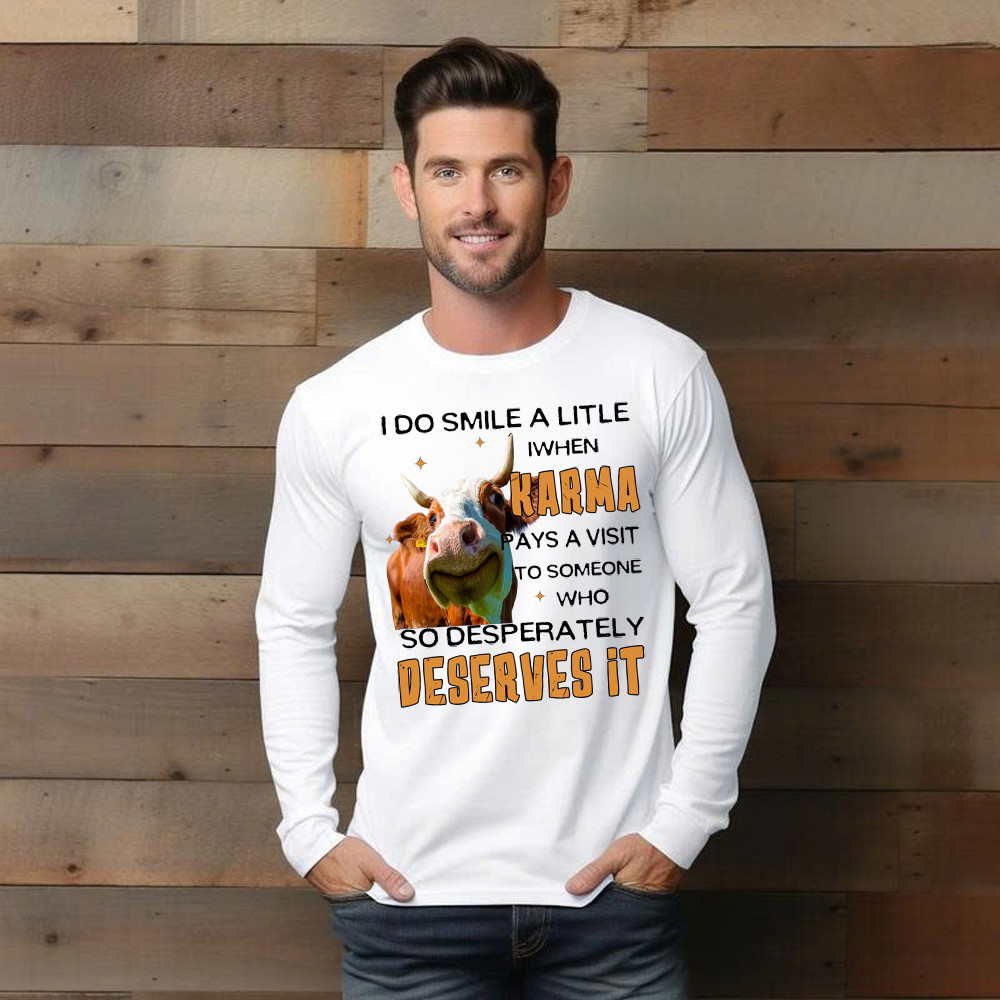 I Do Smile A Litlle When Karma Pays A Visit Shirt Funny Cow Graphic Long Sleeve Shirt Gift For Guys Basgiathsweatshirts - Image 2