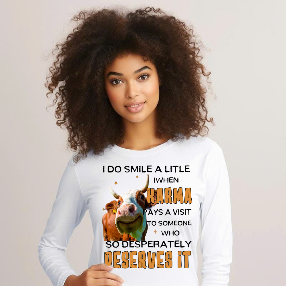 I Do Smile A Litlle When Karma Pays A Visit Shirt Funny Cow Graphic Long Sleeve Shirt Gift For Guys Basgiathsweatshirts - Image 3
