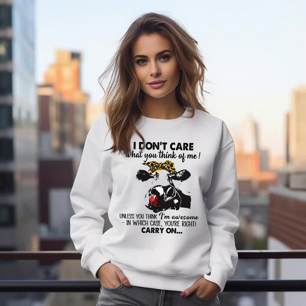 I Don't Care What You Think Of Me Shirt Funny Cow Female Sweatshirt Gift For Ranchers Basgiathsweatshirts - Image 5