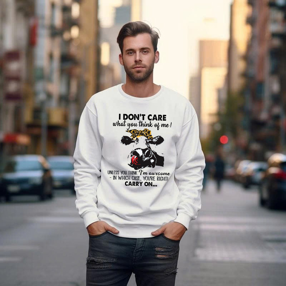 I Don't Care What You Think Of Me Shirt Funny Cow Female Sweatshirt Gift For Ranchers Basgiathsweatshirts - Image 2