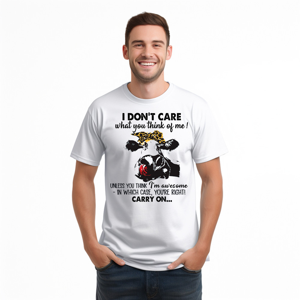 I Don't Care What You Think Of Me Shirt Funny Cow Female T Shirt Gift For Ranchers Basgiathsweatshirts - Image 4