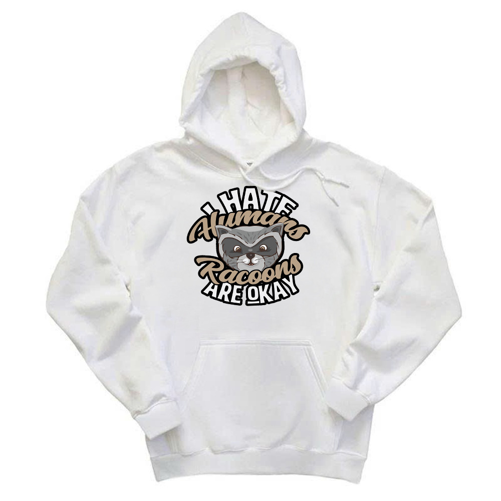 I Hate Human Racoons Are Okay Hoodie Funny Sayings Themed Gifts For Raccoon Lovers Basgiathsweatshirts