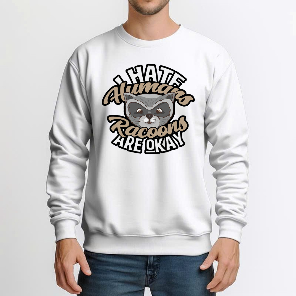 I Hate Human Racoons Are Okay Sweatshirt Funny Sayings Themed Gifts For Raccoon Lovers Basgiathsweatshirts - Image 3