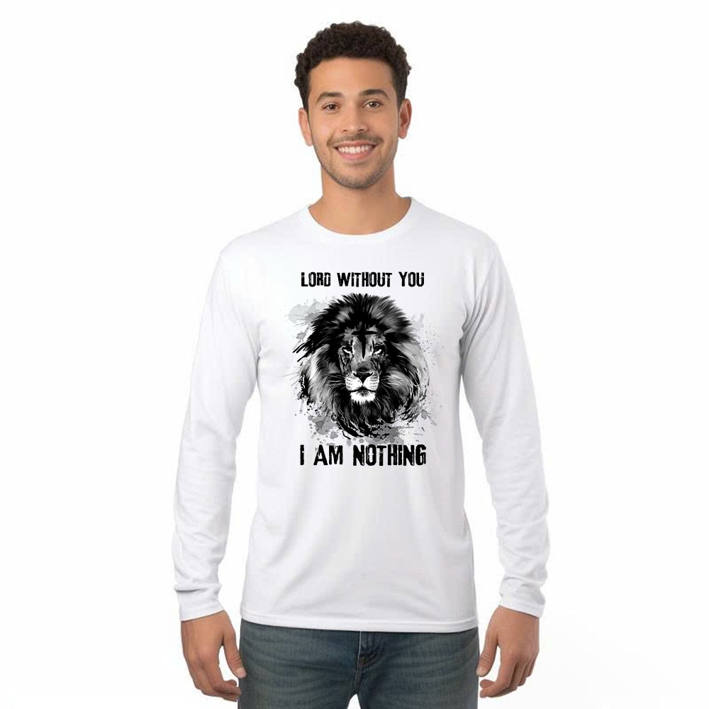 Lion Of Judah Lord Without You I Am Nothing Long Sleeve Shirt Mens Christian Shirt Apparel Basgiathsweatshirts