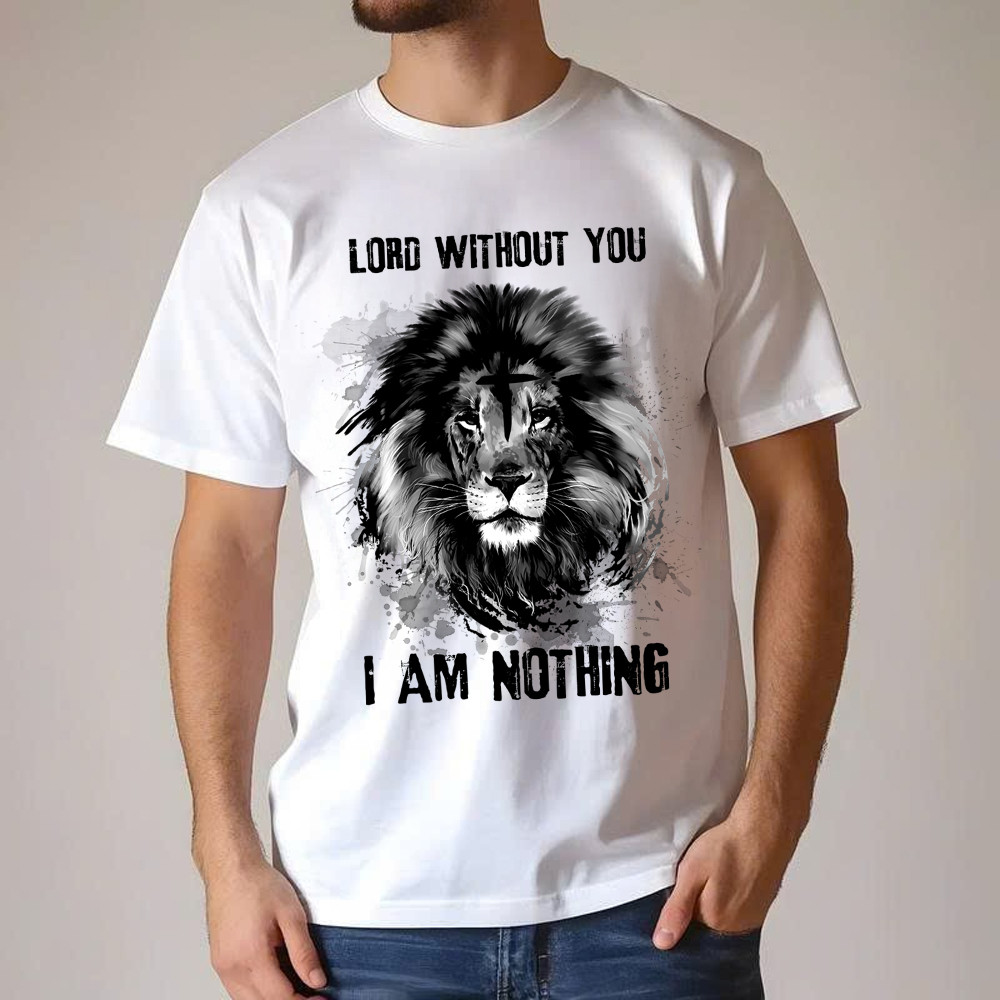 Lion Of Judah Lord Without You I Am Nothing T Shirt Mens Christian Shirt Apparel Basgiathsweatshirts - Image 5
