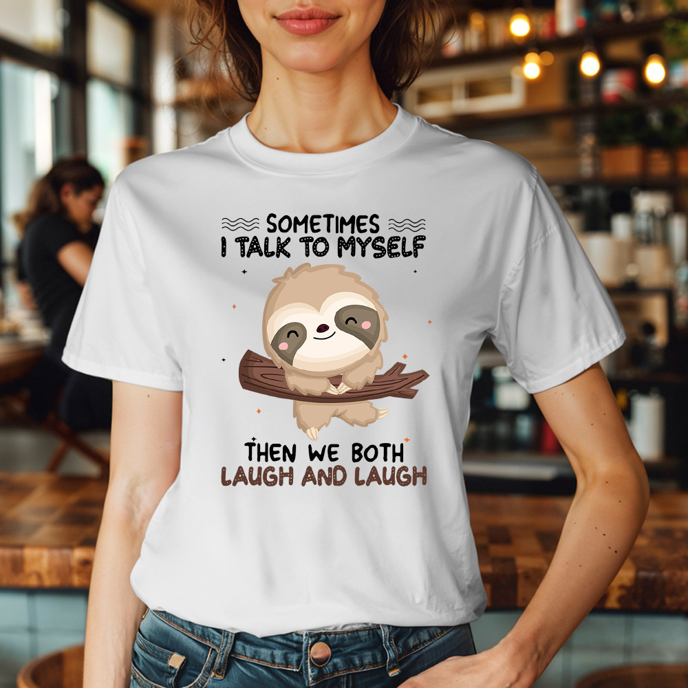 Sloth Sometimes I Talk To Myself T-Shirt Cute Fun Sayings For Shirts Gift For Sloth Lovers Basgiathsweatshirts - Image 5