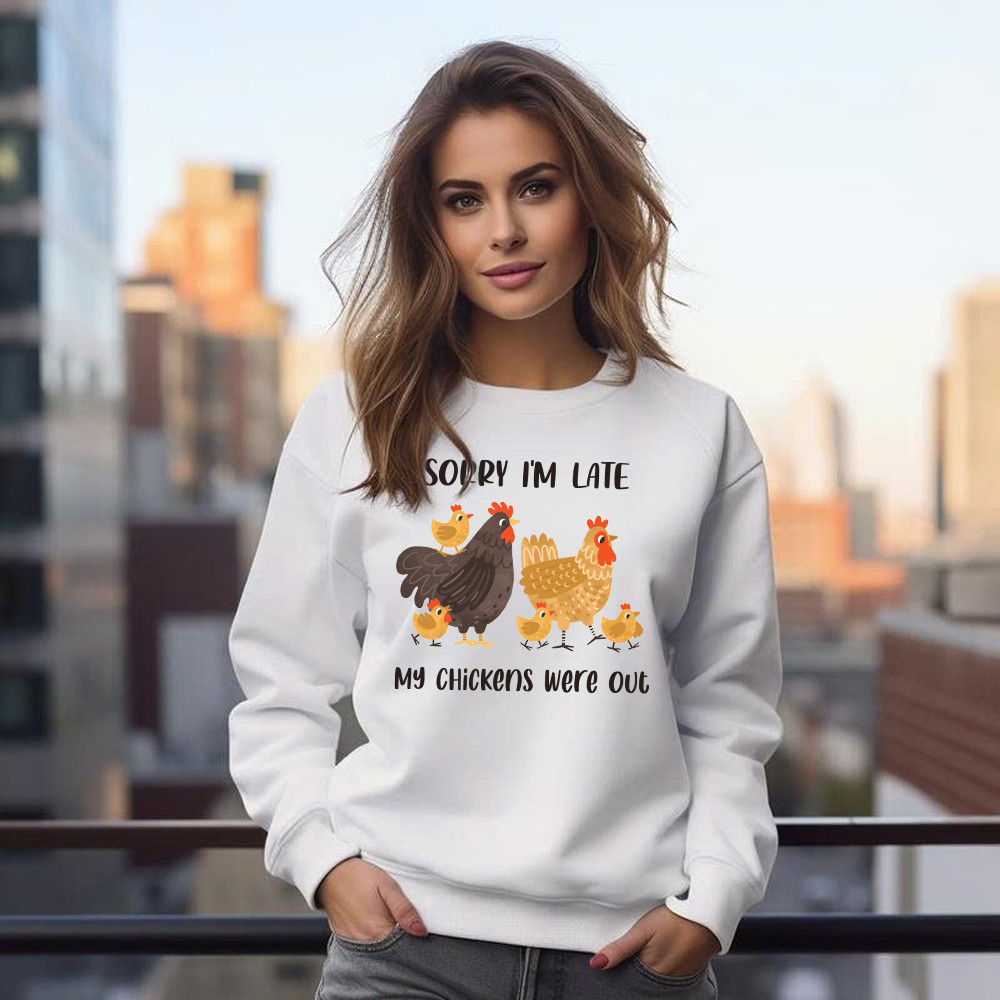 Sorry I'm Late My Chickens Were Out Sweatshirt Funny Sayings Shirt Gifts For Chicken Farmers Basgiathsweatshirts - Image 5
