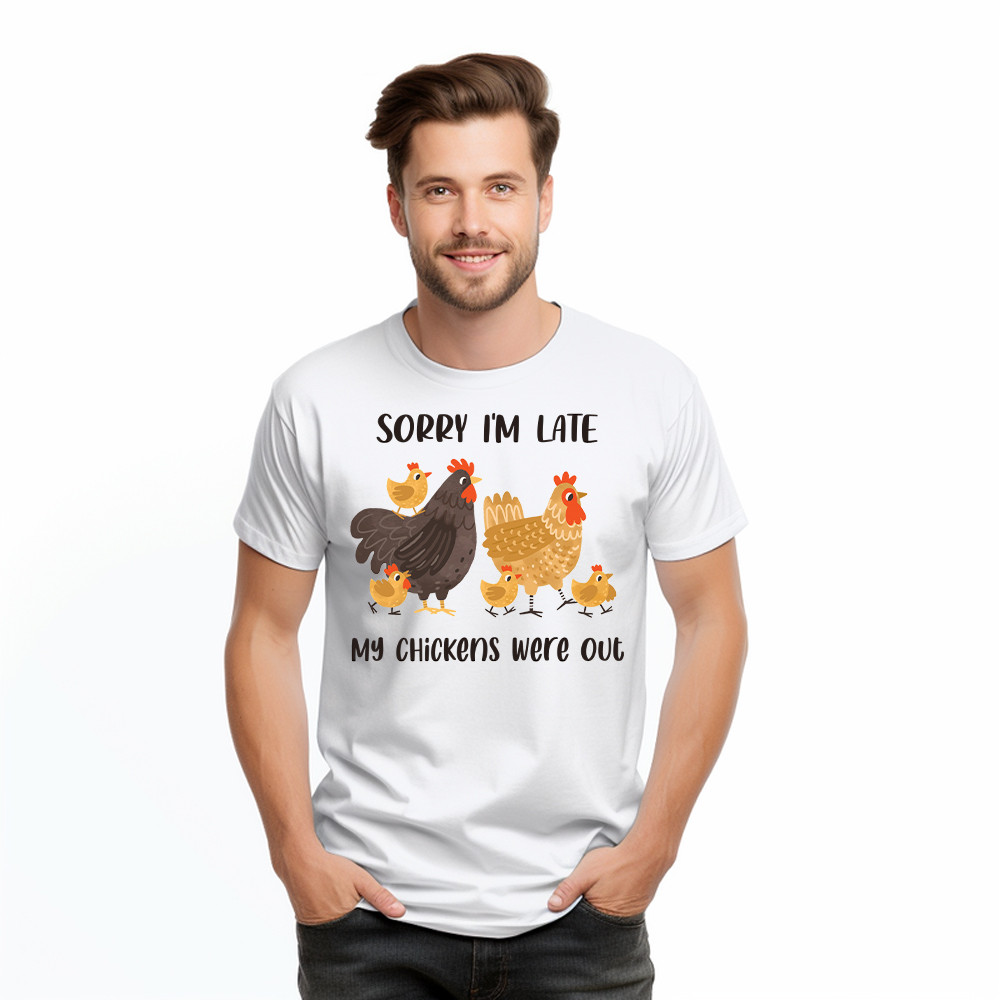 Sorry I'm Late My Chickens Were Out T Shirt Funny Sayings Shirt Gifts For Chicken Farmers Basgiathsweatshirts - Image 2