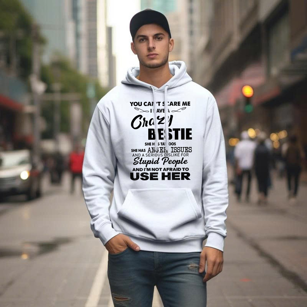 You Can't Scare Me I Have A Crazy Bestie She Has Tattoos Shirt Funny Quote Hoodie Husband Gift Basgiathsweatshirts - Image 4