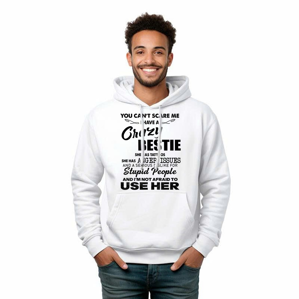 You Can't Scare Me I Have A Crazy Bestie She Has Tattoos Shirt Funny Quote Hoodie Husband Gift Basgiathsweatshirts - Image 2