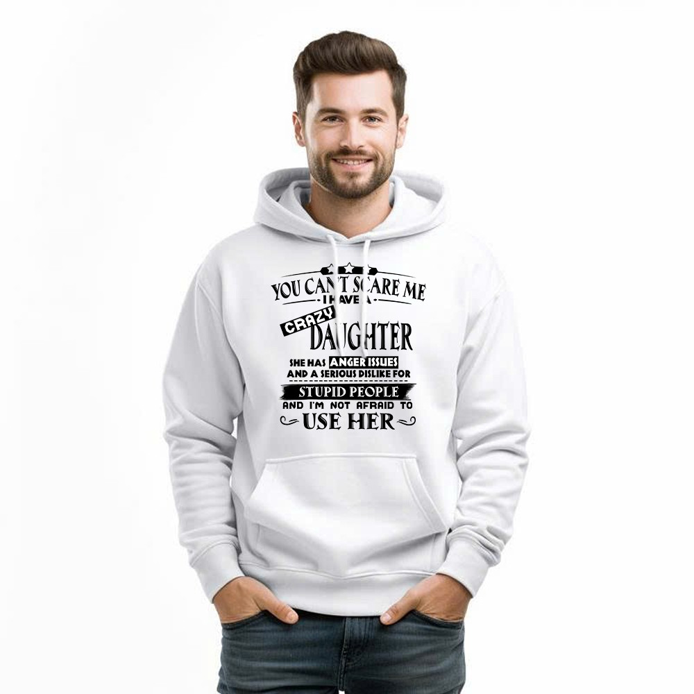 You Can't Scare Me I Have A Crazy Daughter Shirt Funny Saying Hoodie Gifts For Dad Mom Basgiathsweatshirts - Image 3