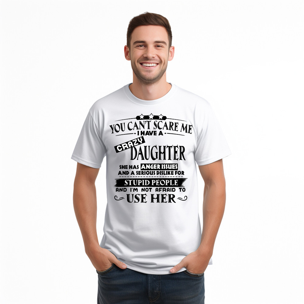 You Can't Scare Me I Have A Crazy Daughter Shirt Funny Saying T-Shirt Gifts For Dad Mom Basgiathsweatshirts - Image 3