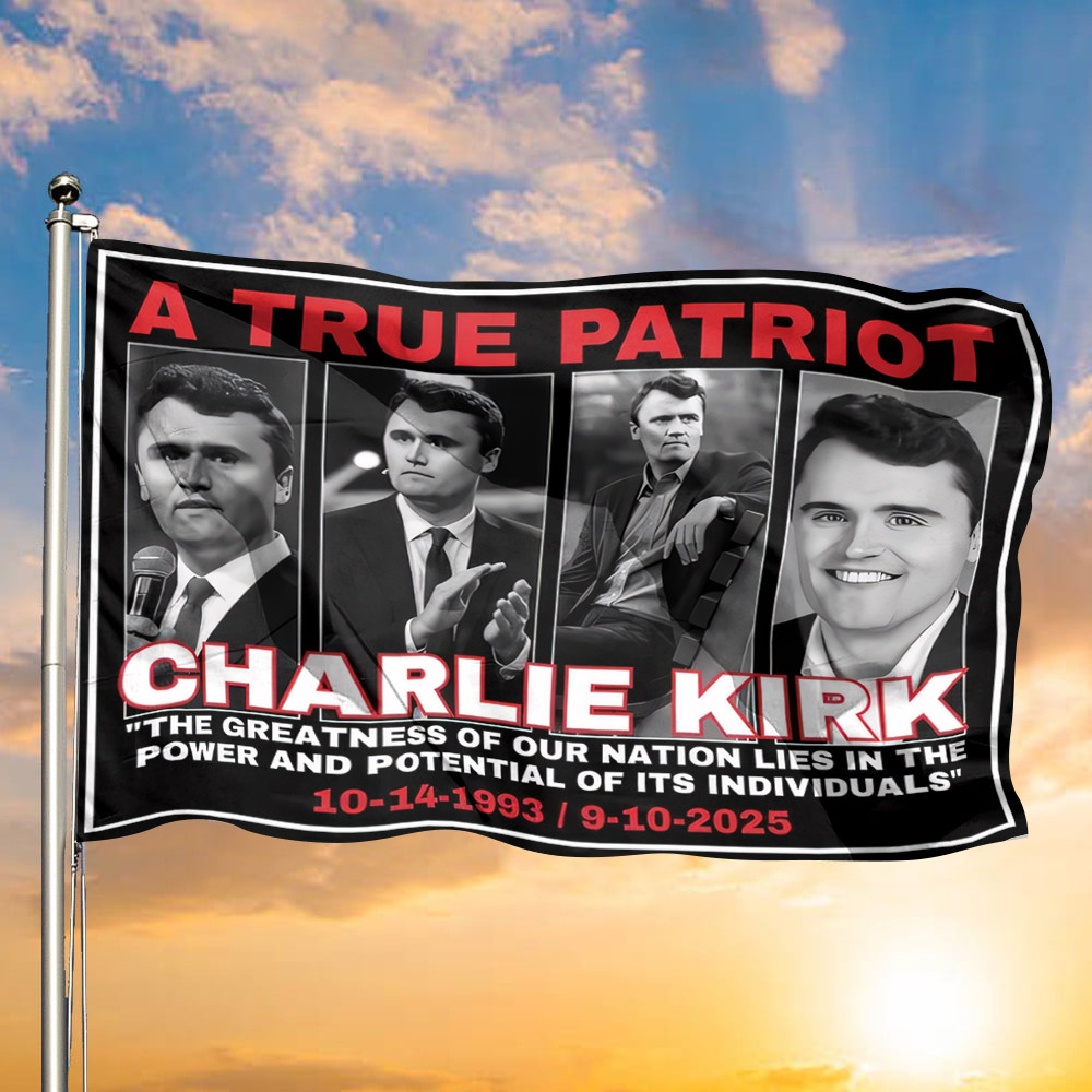 Charlie Kirk A True Patriot Flag Charlie Kirk Merchandise Patriotic Gifts