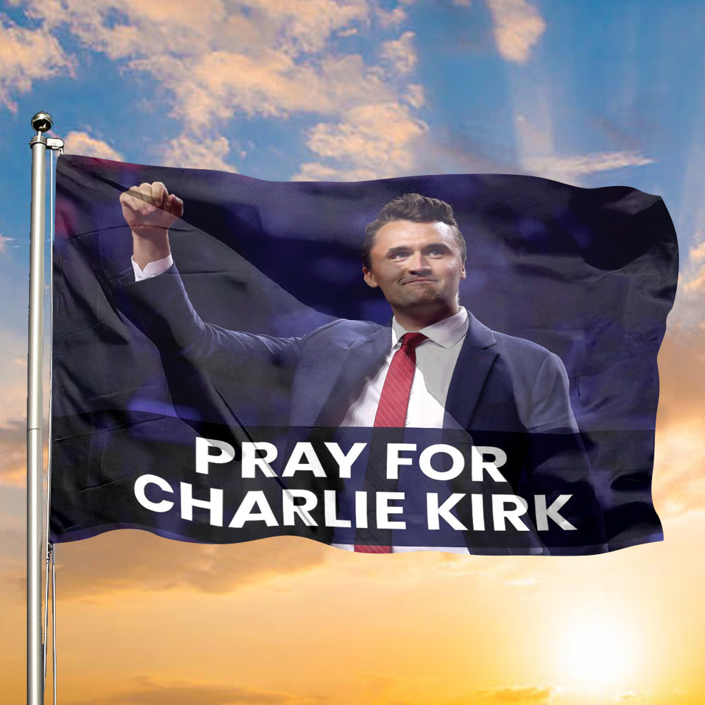Charlie Kirk American Flag Pray For Charlie Kirk Flag Outdoor Decor Gifts