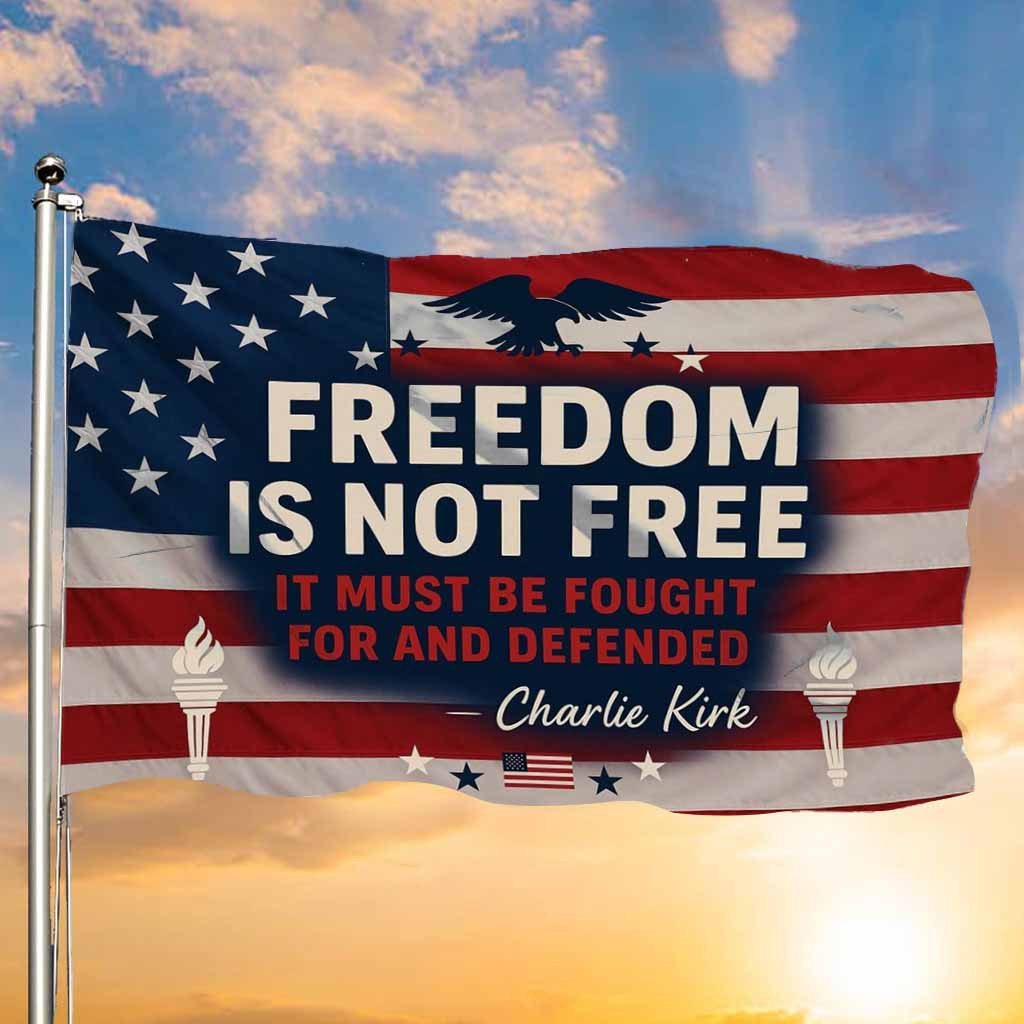 Charlie Kirk Eagle American Flag Freedom Is Not Free It's Must Be Fought For And Defended