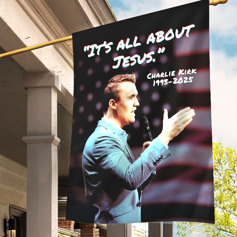 Charlie Kirk Flag It's All About The Jesus Rest In Peace Charlie Kirk The Turning Point USA