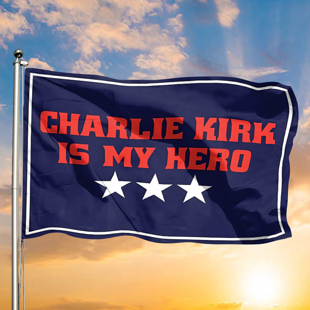 Charlie Kirk Is My Hero Flag Charlie Kirk American Flag Gift For Patriots