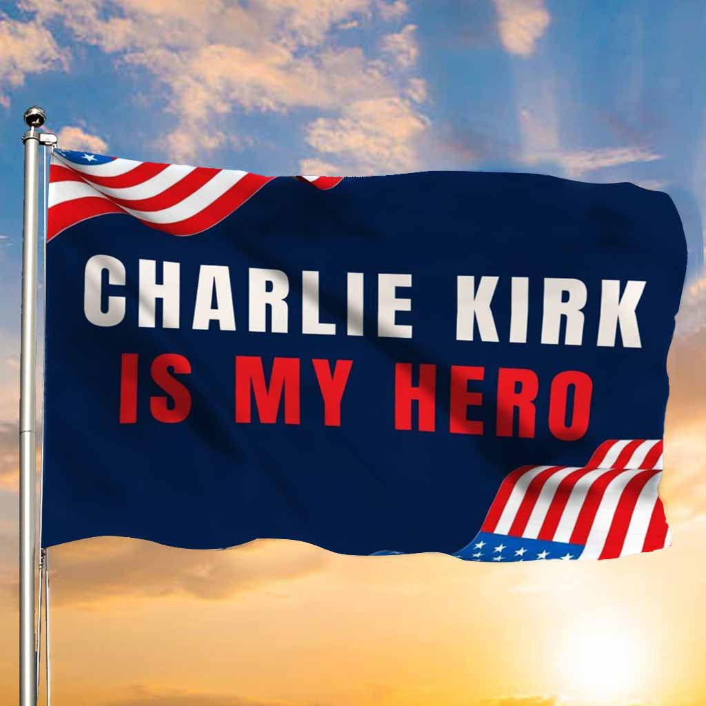 Charlie Kirk Is My Hero Flag RIP In Loving Memory Charlie Kirk American Flag TPUSA Merch