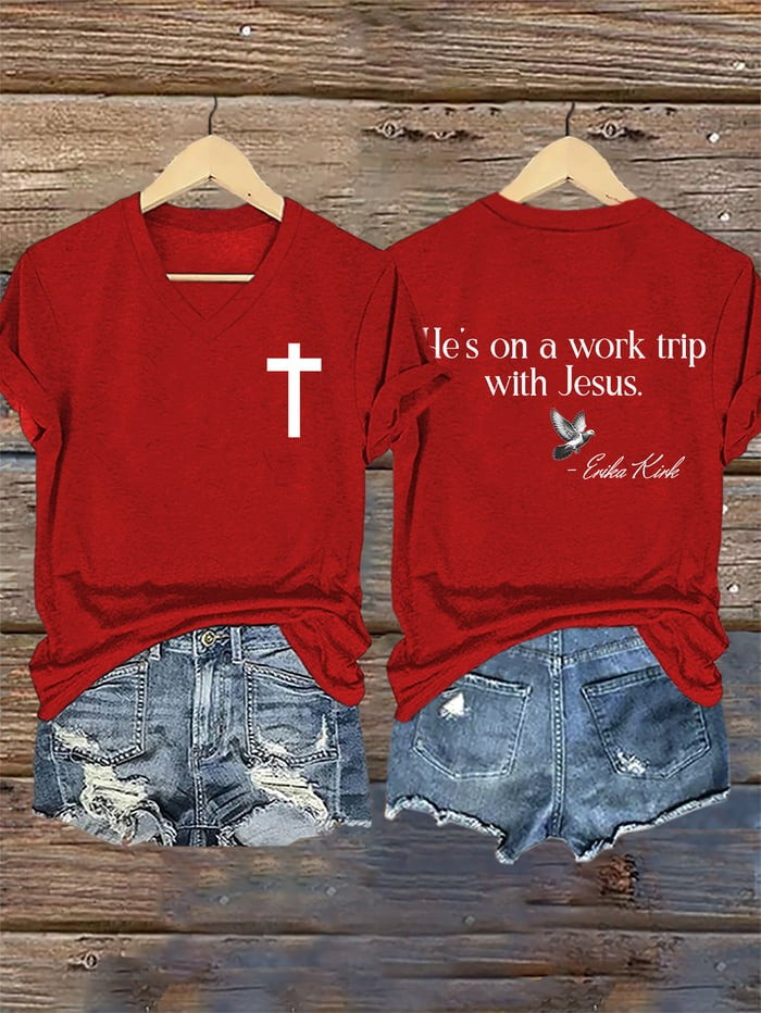 Charlie Kirk Memorial V-Neck Shirt He's On A Work Trip With Jesus Erika Kirk Merch Apparel