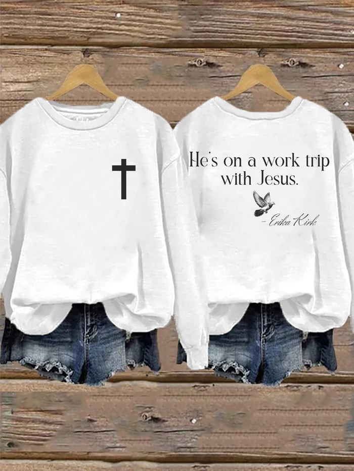 Charlie Kirk Sweatshirt He's On A Work Trip With Jesus Erika Kirk Merch Support Clothing - Image 2