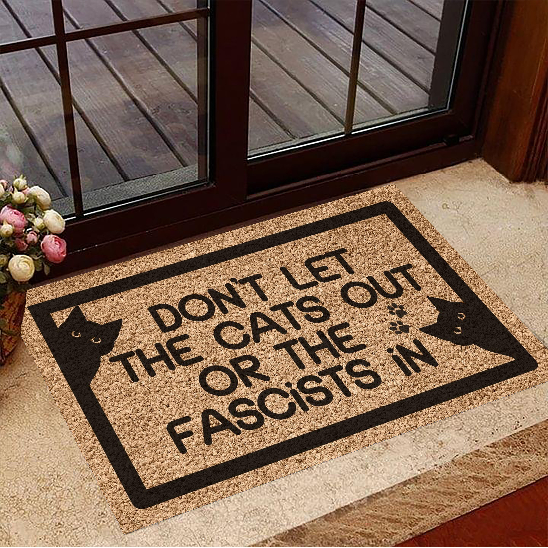Don't Let The Cats Out Or The Fascists In Doormat Funny Political Welcome Mat Entryway Decor