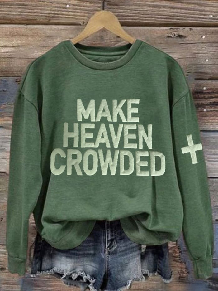 Make Heaven Crowded Jesus Sweatshirt Make Heaven Crowded Charlie Kirk Merch Clothing - Image 2