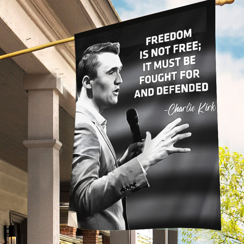 RIP Charlie Kirk Flag Freedom Is Not Free It Must Be Fought Quotes Charlie Kirk Merch Store