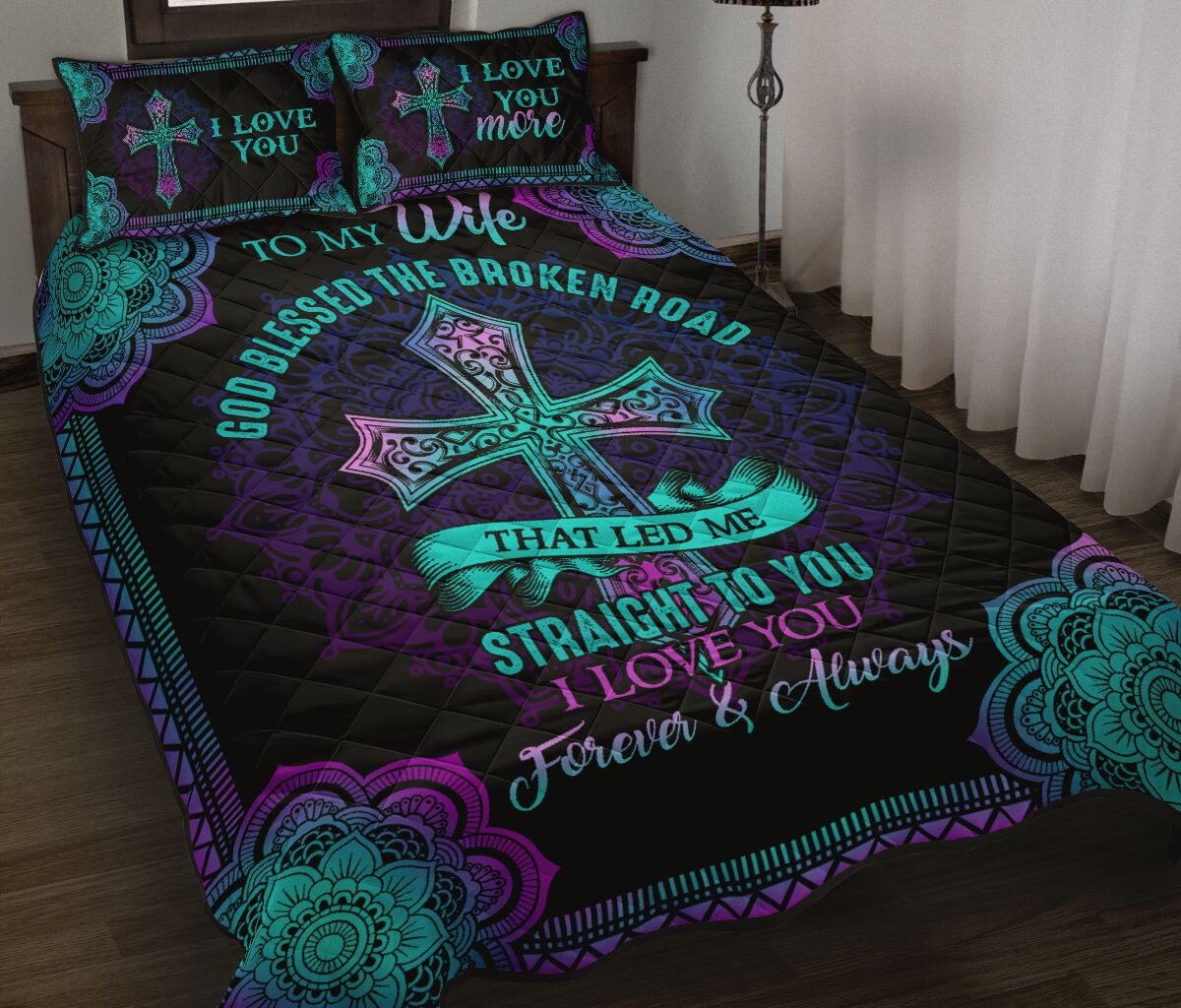 To My Wife Quilted Bedding Set God Blessed The Broken Road Bedspread Set Romantic Gifts