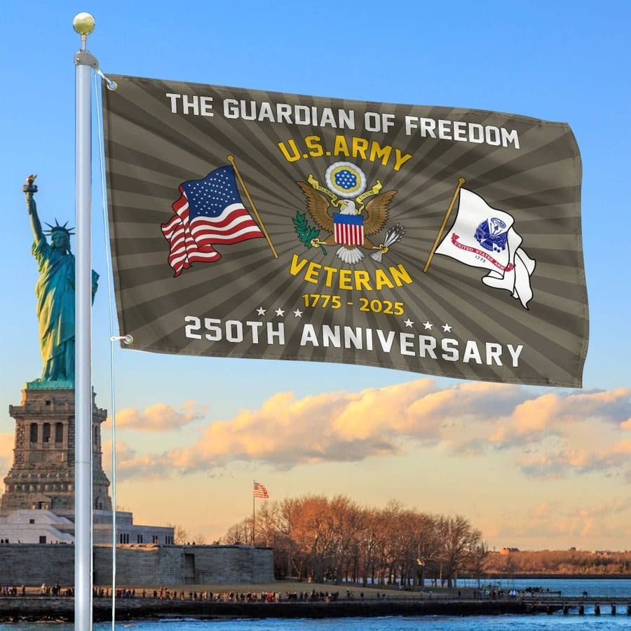 US Army 250th Anniversary Veteran Flag The Guardian Of Freedom Flag Best Gift For Army Veteran