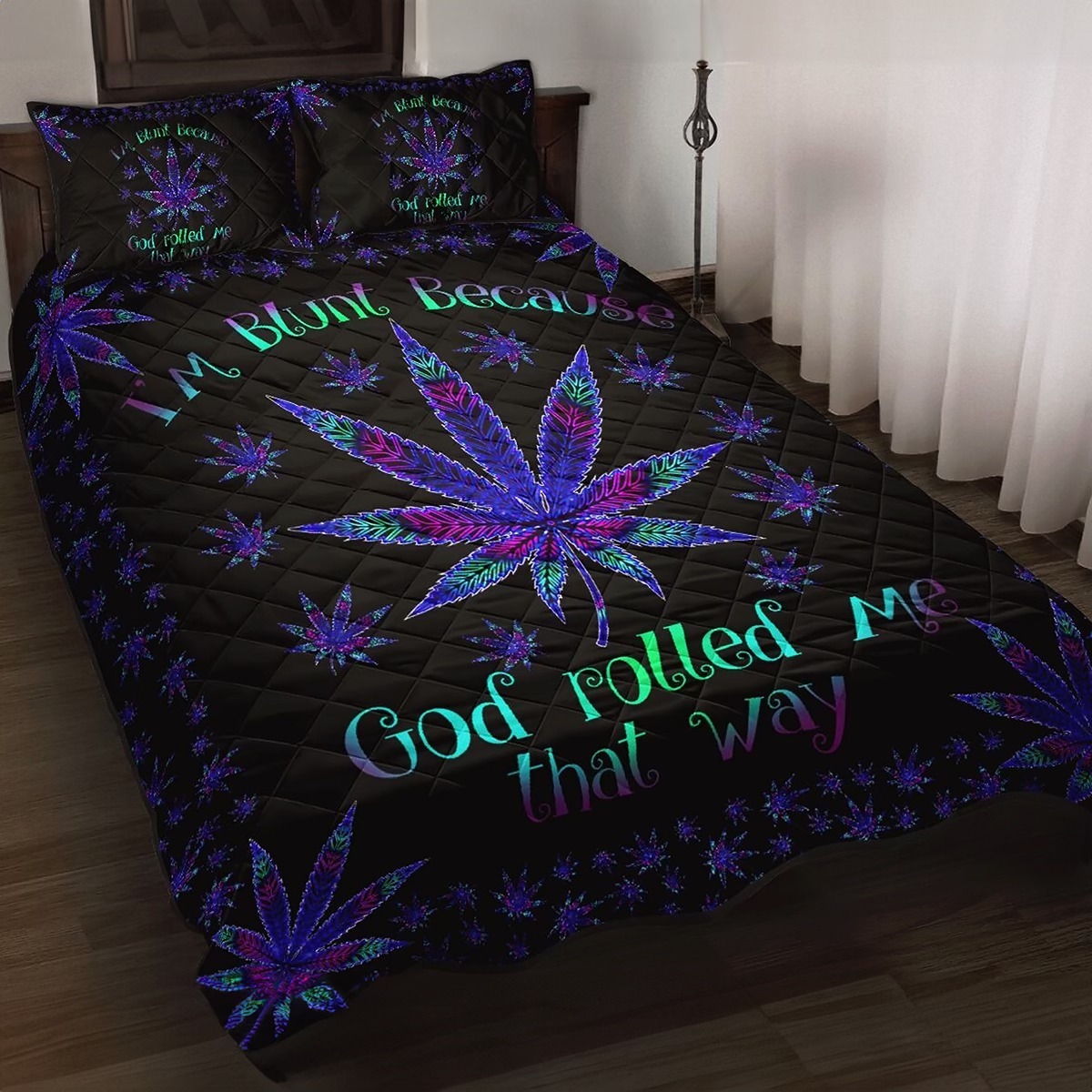 Weed I'm Blunt Because God Rolled Me That Way Quilted Bedding Set Unique Gifts For Stoners