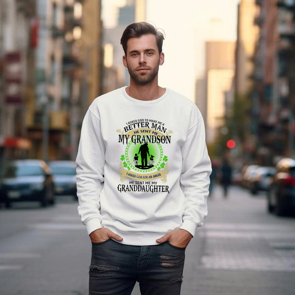 Better Man He Sent Me My Son An Angel He Sent Me My Daughter Sweatshirt St Patrick Day Gifts For Dad - Image 5