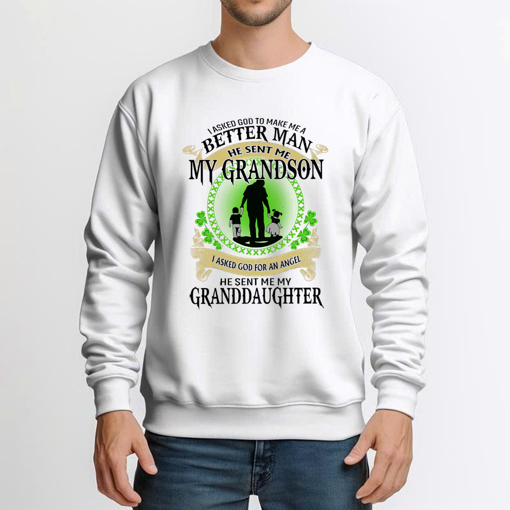 Better Man He Sent Me My Son An Angel He Sent Me My Daughter Sweatshirt St Patrick Day Gifts For Dad - Image 2