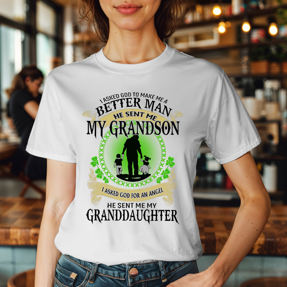 Better Man He Sent Me My Son An Angel He Sent Me My Daughter T-Shirt St Patrick Day Gifts For Dad - Image 2