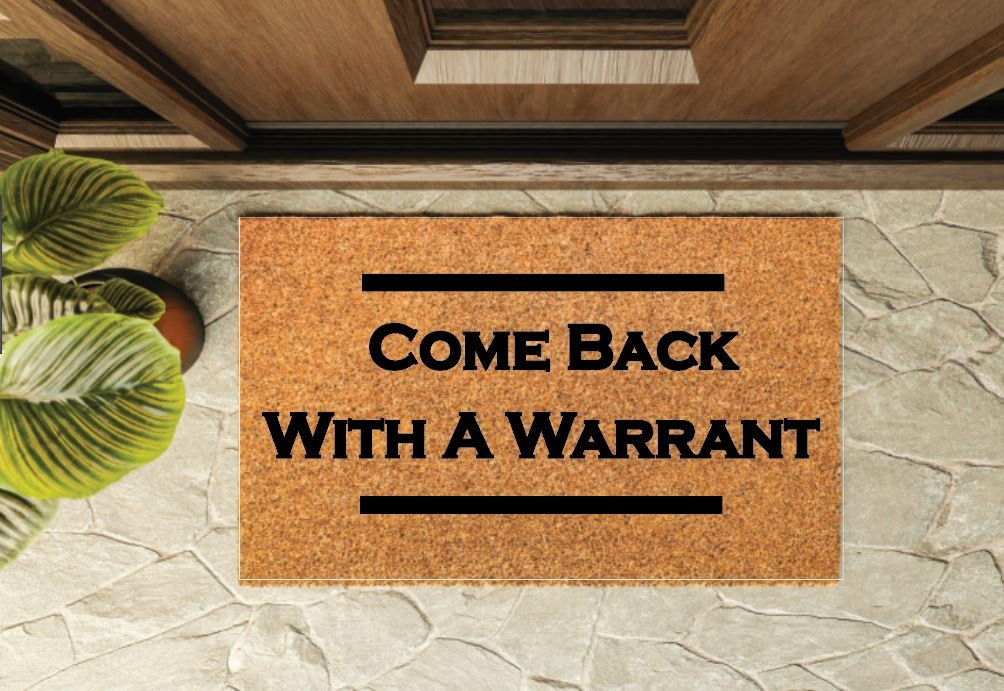 Come Back With A Warrant Doormat Humorous Porch Decor Funny House Warming Gifts