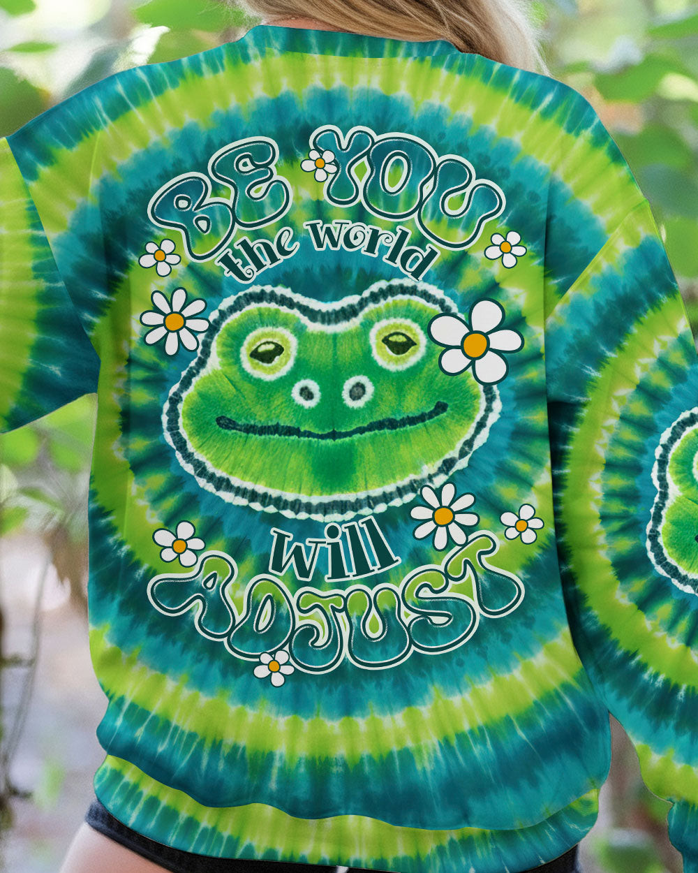 Frog Be You The World Will Adjust Tie-Dye Sweatshirt Fun Smiling Frog With Daisy For Sister