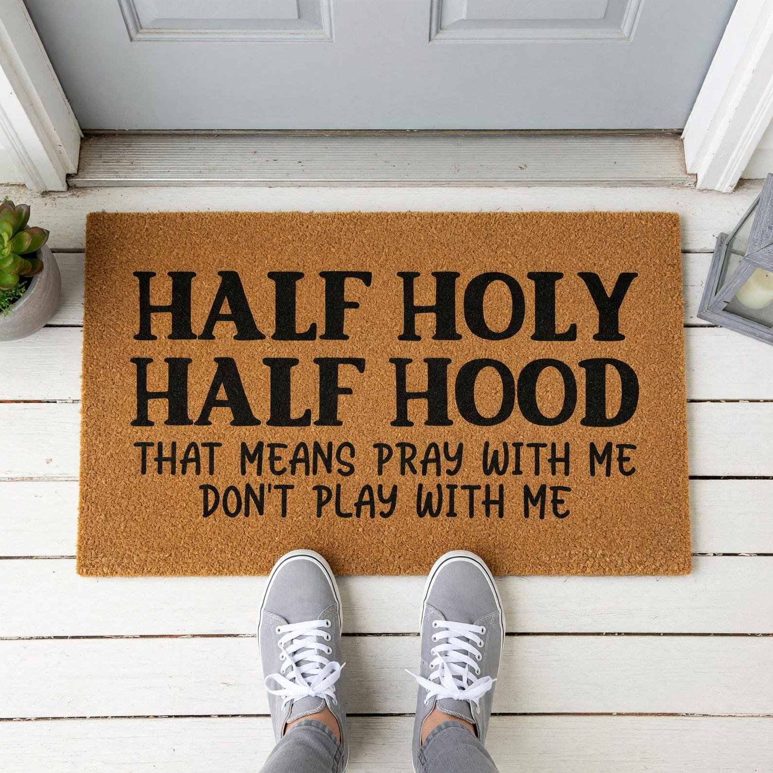 Half Holy Half Hood That Means Pray With Me Don't Play With Me Doormat Funny Welcome Mats