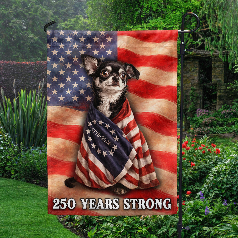 Personalized Chihuahua 250 Years Strong American Flag Independence Day Flag Gift For Dog Owner